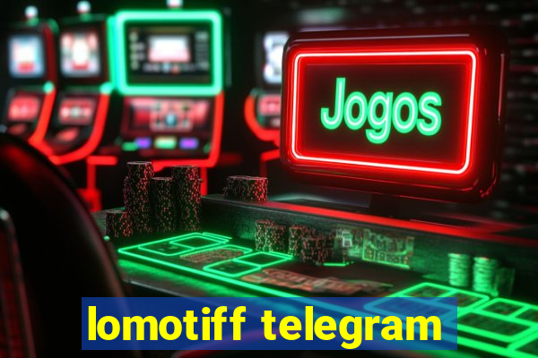 lomotiff telegram